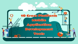 Top 10 cross Platform Mobile Application Development tools