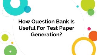 How question bank is useful for test paper generation?