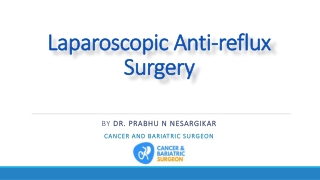 GERD | Best Laparoscopic Anti-reflux Surgery in Bangalore | Cancer and Bariatric Surgeon