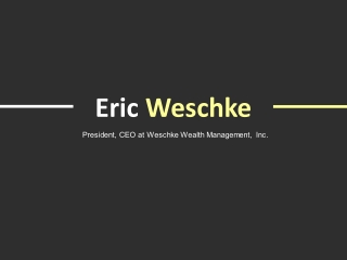 Eric Weschke - A Well-known New York Financial Educator