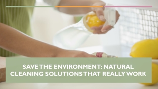 Tips to Make Natural Cleaning Solutions That Really Work