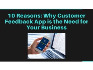 10 Reasons: Why Customer Feedback App is the Need for Your Business