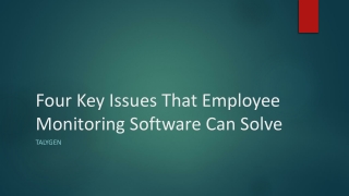 Four Key Issues That Employee Monitoring Software Can Solve