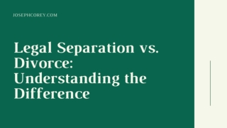 Legal Separation vs. Divorce: Understanding the Difference - josephcorey.com