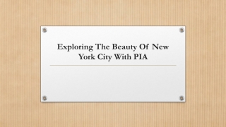 Exploring The Beauty Of New York City With PIA