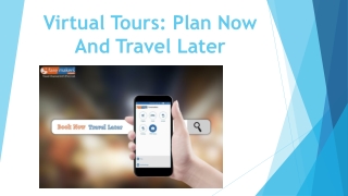 Virtual Tours: Plan Now And Travel Later