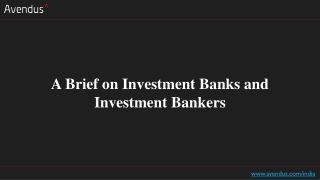 A Brief on Investment Banks and Investment Bankers