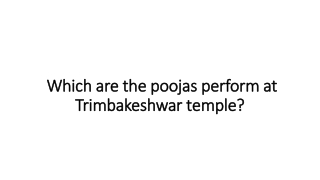 Which are the poojas  performed at the Trimbakeshwar Temple?