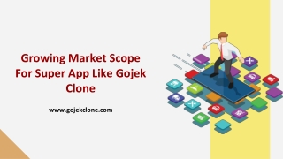 Growing Market Scope for Super App Like Gojek Clone