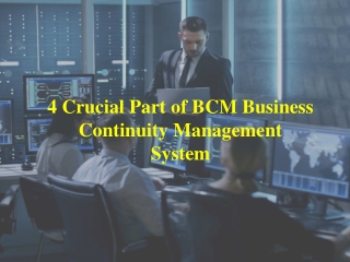 4 Crucial Part of BCM Business Continuity Management System