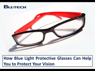 How Blue Light Protective Glasses Can Help You to Protect Your Vision