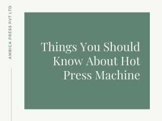 Things You Should Know About Hot Press Machine