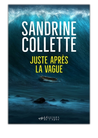 [PDF] Free Download Juste après la vague By Sandrine Collette