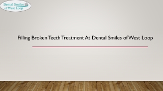 Filling Broken Teeth Treatment - Dental Smiles of West Loop
