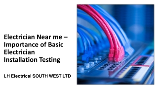 Electrician Near me – Importance of Basic Electrician Installation Testing