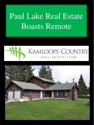 Paul Lake Real Estate Boasts Remote