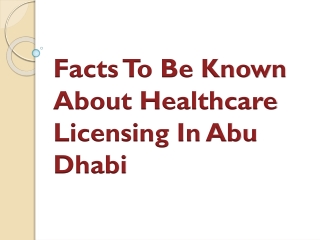 Facts To Be Known About Healthcare Licensing In Abu Dhabi