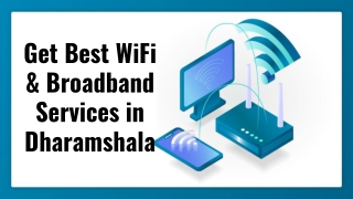 Get Best WiFi & Broadband Services in Dharamshala