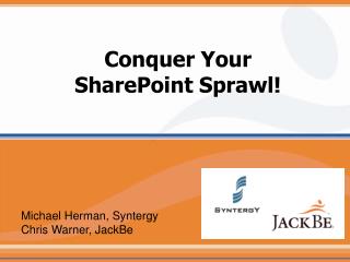 Conquer Your SharePoint Sprawl!