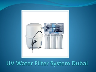 Why You Will Need The Best UV Water Filter System Dubai?