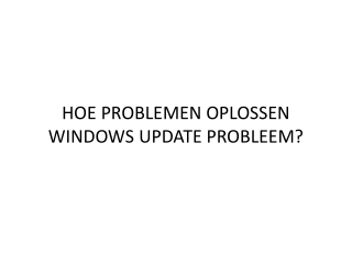 HOE PROBLEMEN OPLOSSEN WINDOWS UPDATE PROBLEEM?