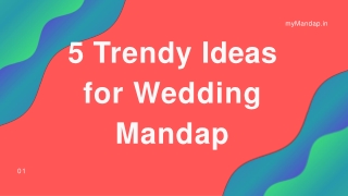 5 Trendy Ideas For Wedding Mandap