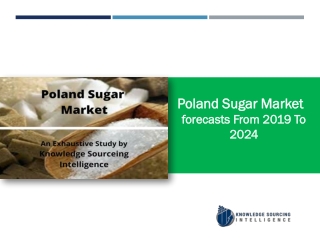 Poland Sugar Market Research Report- Forecasts From 2019 To 2024