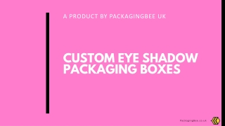 Custom Eye Shadow Packaging Boxes