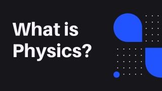 What is Physics?