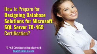 Boost Your Score in Microsoft 70-465 Certification Exam