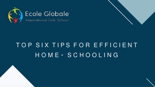 TOP SIX TIPS FOR EFFICIENT HOME- SCHOOLING