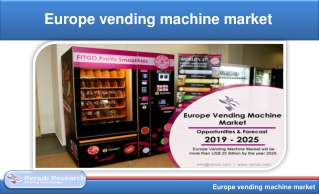 Europe Vending Machine Market will be US$ 25 Billion by 2025