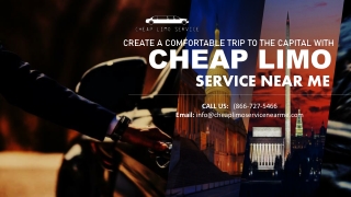 Create a Comfortable Trip to the Capital with Cheap Limo Service Near Me