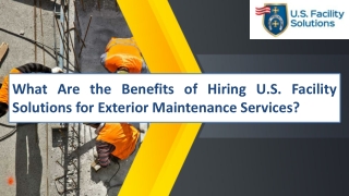 What Are the Benefits of Hiring U.S. Facility Solutions for Exterior Maintenance Services?