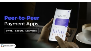 Comprehensive Guide on How to Build a Peer-to-Peer Payment App