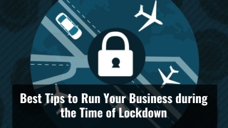 Best Tips to Run Your Business during the Time of Lockdown