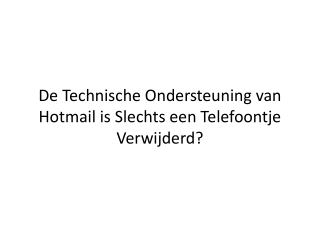 De Technische Ondersteuning van Hotmail is Slechts een Telefoontje Verwijderd