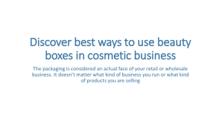 Discover the best way to use cosmetic boxes