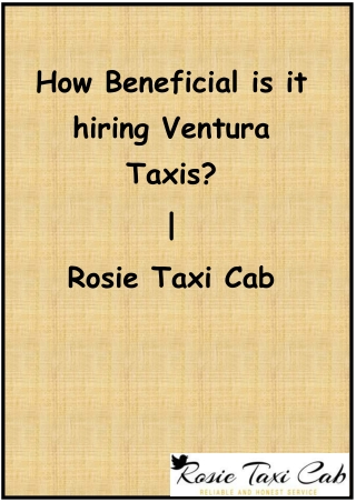 How Beneficial is it hiring Ventura Taxis? | Rosie Taxi Cab