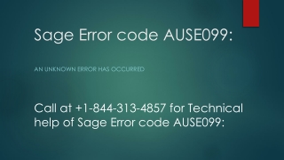 Get Support for Sage Error Code = AUSE099” at  1-844-313-4857