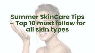 Summer SkinCare Tips – Top 10 must follow for all skin types