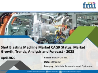 Sales of Shot Blasting Machine to Decelerate in 2020 as COVID-19 Pandemic Takes its Toll on Global Market