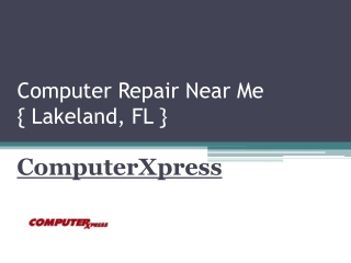 Computer Repair Near Me { Lakeland, FL } - ComputerXpress