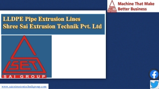 Shree Sai Extrusion Technik Group - Best for LLDPE Pipe Extruder