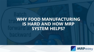 Why food manufacturing is hard and how MRP system helps?