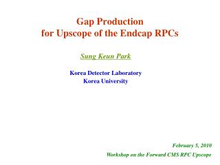 Gap Production for Upscope of the Endcap RPCs