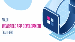 Major wearable app development challenges