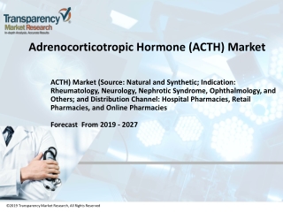 Adrenocorticotropic Hormone (ACTH) Market by Source, Indication and Forecast to 2027