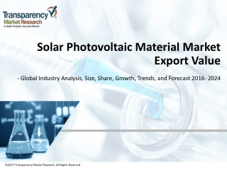 GLOBAL SOLAR PHOTOVOLTAIC MATERIALS MARKET: ESCALATING DEMAND FOR CLEAN ENERGY TO BOOST THE MARKET