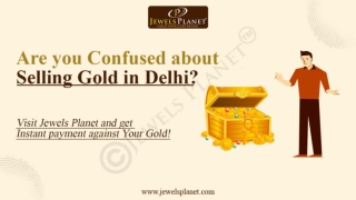 Are you Confused about Selling Gold in Delhi?